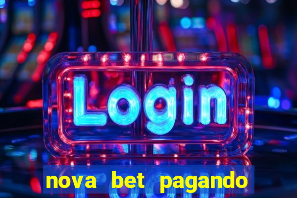 nova bet pagando no cadastro